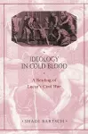 Ideology in Cold Blood cover