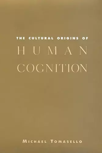 The Cultural Origins of Human Cognition cover