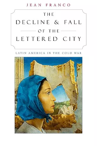 The Decline and Fall of the Lettered City cover