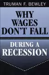 Why Wages Don't Fall during a Recession cover