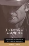 The Dignity of Working Men cover