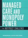 Managed Care and Monopoly Power cover