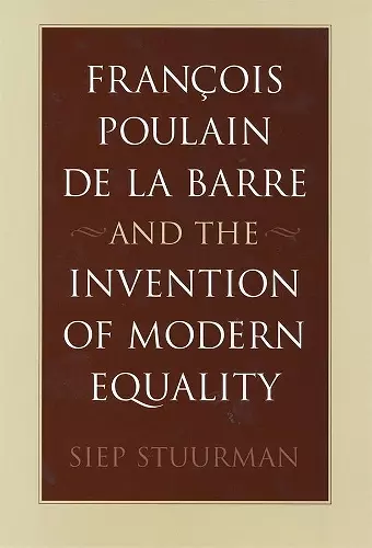 François Poulain de la Barre and the Invention of Modern Equality cover