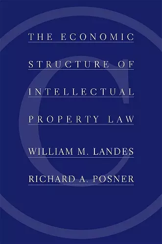 The Economic Structure of Intellectual Property Law cover