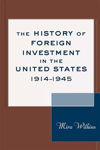 The History of Foreign Investment in the United States, 1914–1945 cover