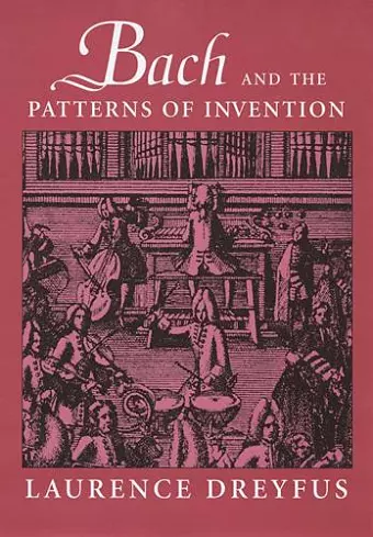 Bach and the Patterns of Invention cover