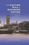 From Cotton Mill to Business Empire cover