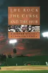 The Rock, the Curse, and the Hub cover