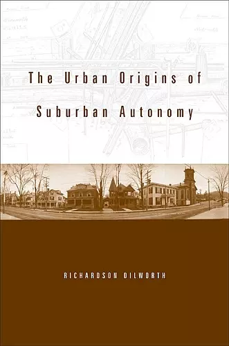 The Urban Origins of Suburban Autonomy cover