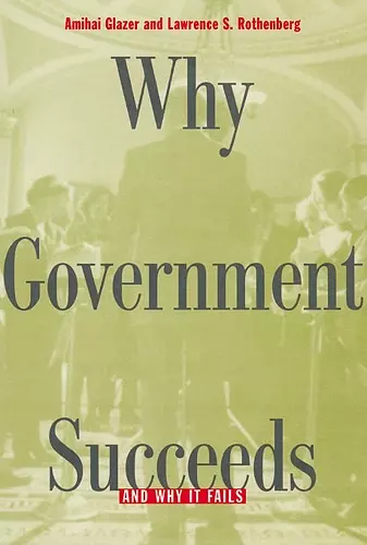 Why Government Succeeds and Why It Fails cover