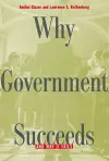 Why Government Succeeds and Why It Fails cover