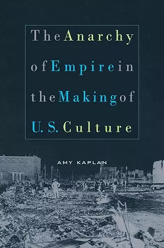 The Anarchy of Empire in the Making of U.S. Culture cover