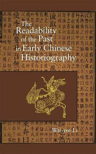 The Readability of the Past in Early Chinese Historiography cover