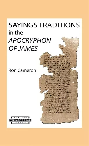Sayings Traditions in the Apocryphon of James cover