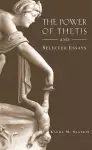 The Power of Thetis and Selected Essays cover
