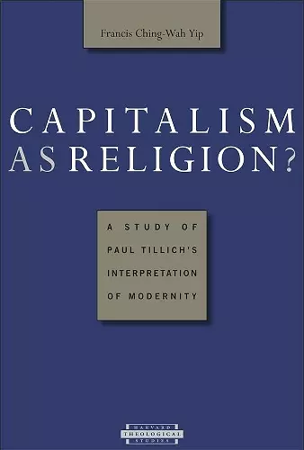 Capitalism as Religion? A Study of Paul Tillich's Interpretation of Modernity cover