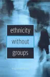 Ethnicity without Groups cover
