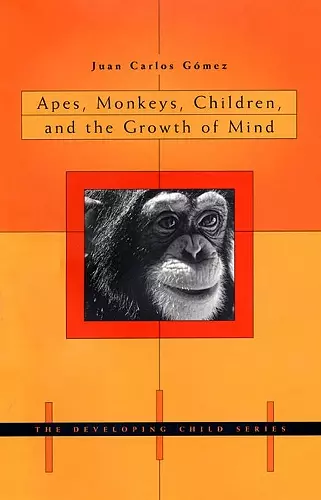 Apes, Monkeys, Children, and the Growth of Mind cover