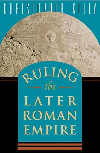 Ruling the Later Roman Empire cover