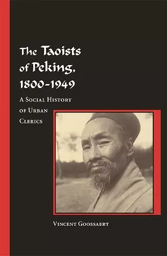 The Taoists of Peking, 1800-1949 cover