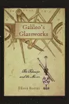 Galileo’s Glassworks cover