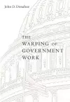 The Warping of Government Work cover