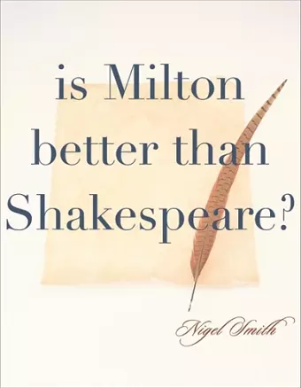Is Milton Better than Shakespeare? cover