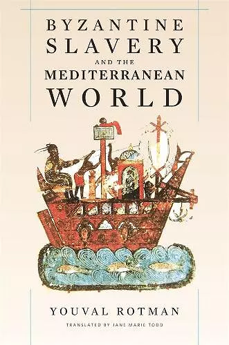 Byzantine Slavery and the Mediterranean World cover