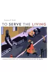 To Serve the Living cover