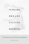 Sublime Dreams of Living Machines cover