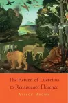The Return of Lucretius to Renaissance Florence cover