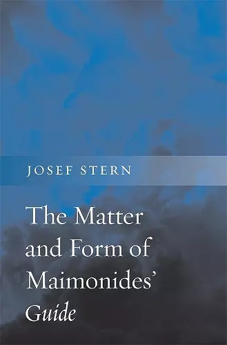 The Matter and Form of Maimonides’ Guide cover