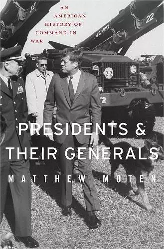 Presidents and Their Generals cover