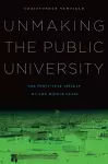 Unmaking the Public University cover