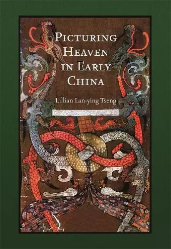 Picturing Heaven in Early China cover