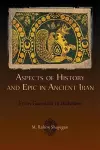 Aspects of History and Epic in Ancient Iran cover