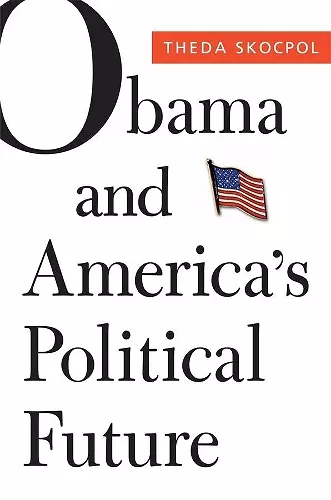 Obama and America’s Political Future cover