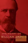 The Heart of William James cover