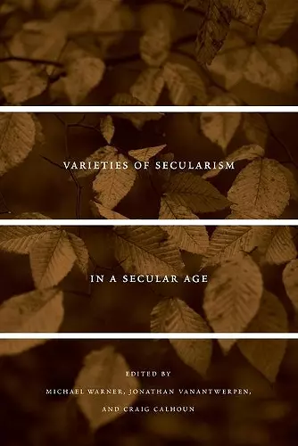 Varieties of Secularism in a Secular Age cover