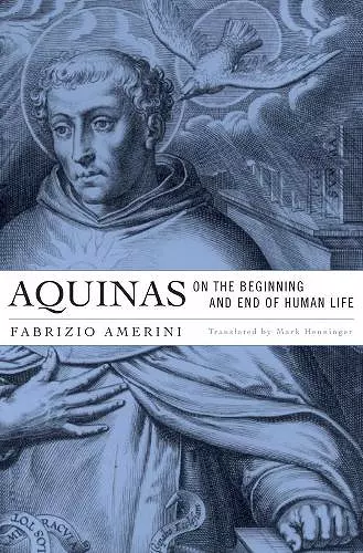 Aquinas on the Beginning and End of Human Life cover