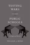 Testing Wars in the Public Schools cover