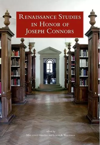 Renaissance Studies in Honor of Joseph Connors, Volumes 1 and 2 cover