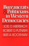 Bureaucrats and Politicians in Western Democracies cover