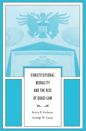 Constitutional Morality and the Rise of Quasi-Law cover