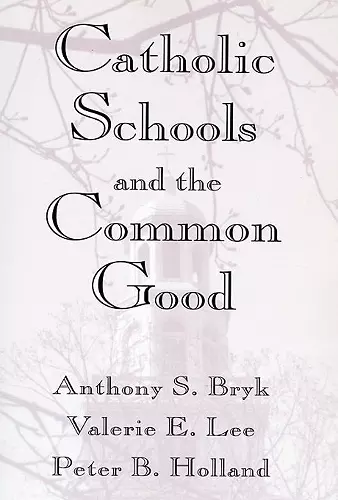 Catholic Schools and the Common Good cover