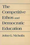 The Competitive Ethos and Democratic Education cover