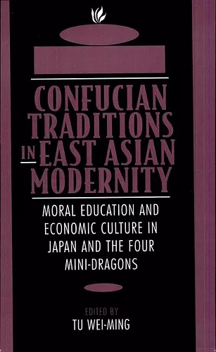 Confucian Traditions in East Asian Modernity cover