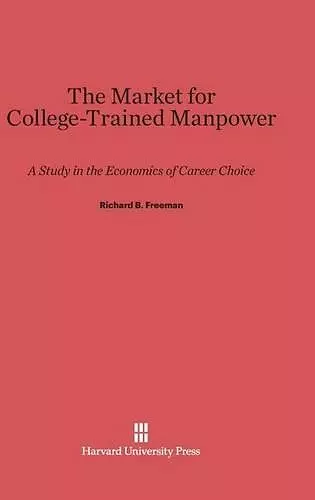 The Market for College-Trained Manpower cover