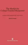 The Market for College-Trained Manpower cover