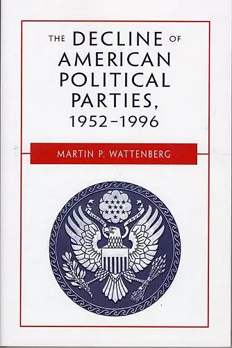 The Decline of American Political Parties, 1952-1996 cover